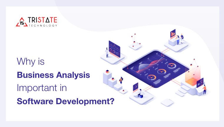 Why Is Business Analysis Important In Software Development