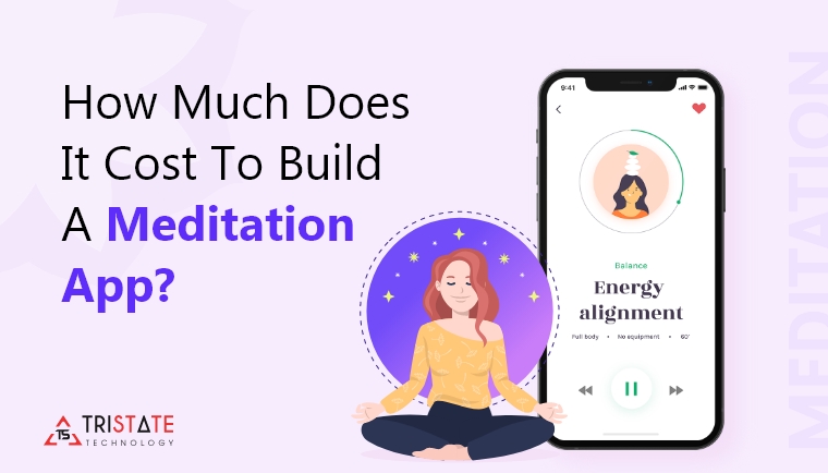 How Much Does It Cost To Build A Meditation App?