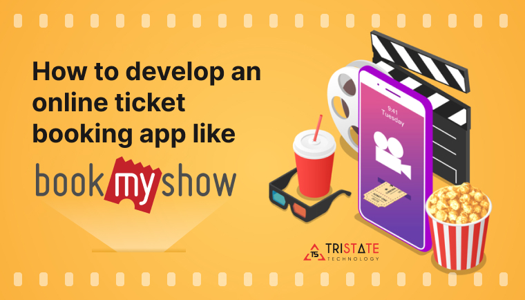 How to Develop an Online Ticket Booking App Like BookMyShow