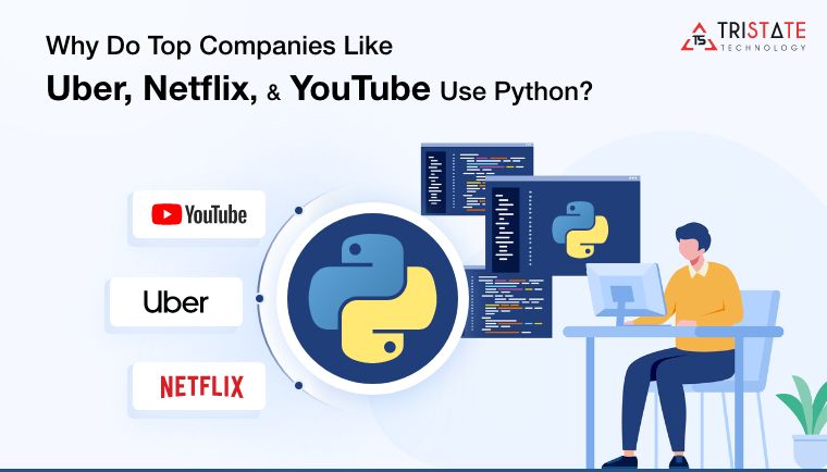 Why Do Top Companies Like Uber, Netflix, & YouTube Use Python?